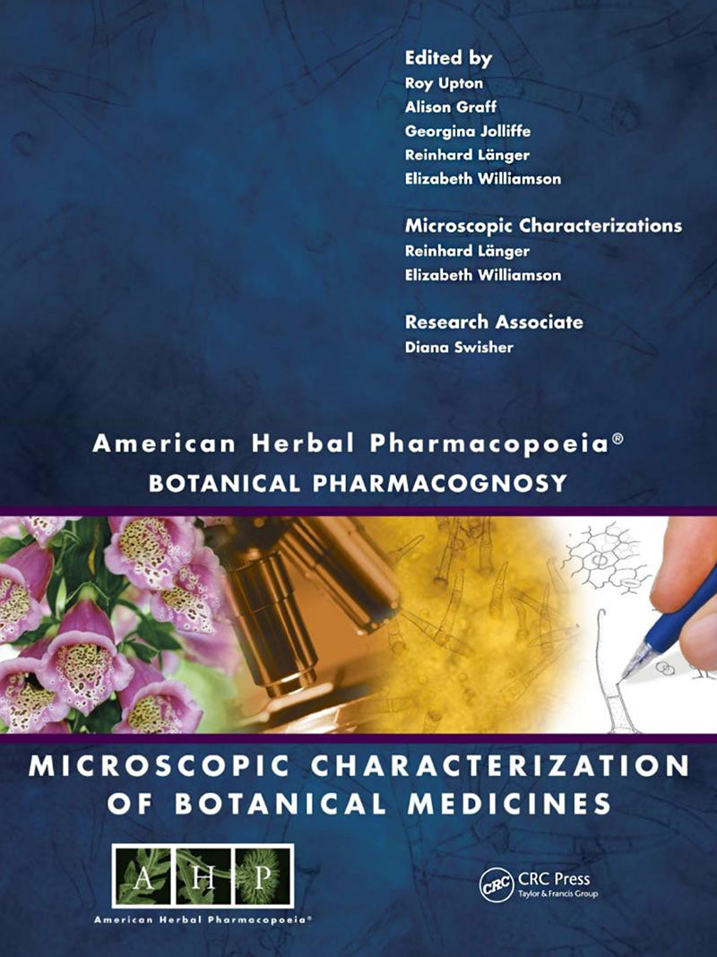 Botanical Pharmacognosy: Microscopic Characterization of Botanical Medicines Textbook